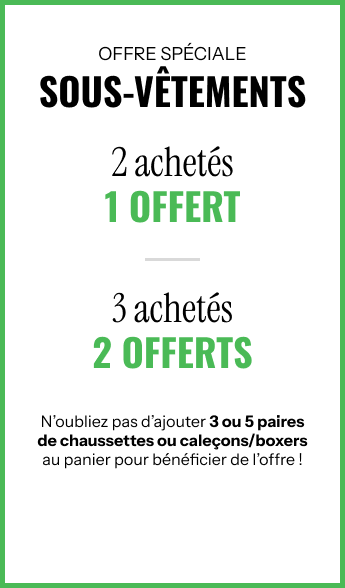 Offre spéciale sous-vêtements ! 2 achetés = 1 offert. 3 achetés = 2 offerts. Psst : N'oubliez pas d'ajouter 3 ou 5 paires de chaussettes ou boxers/caleçons au panier pour bénéficier de l'offre ! 