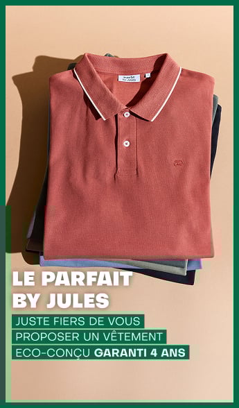 Le parfait by Jules Juste fiers de vous proposer un vêtement éco-conçu garanti 4 ans.