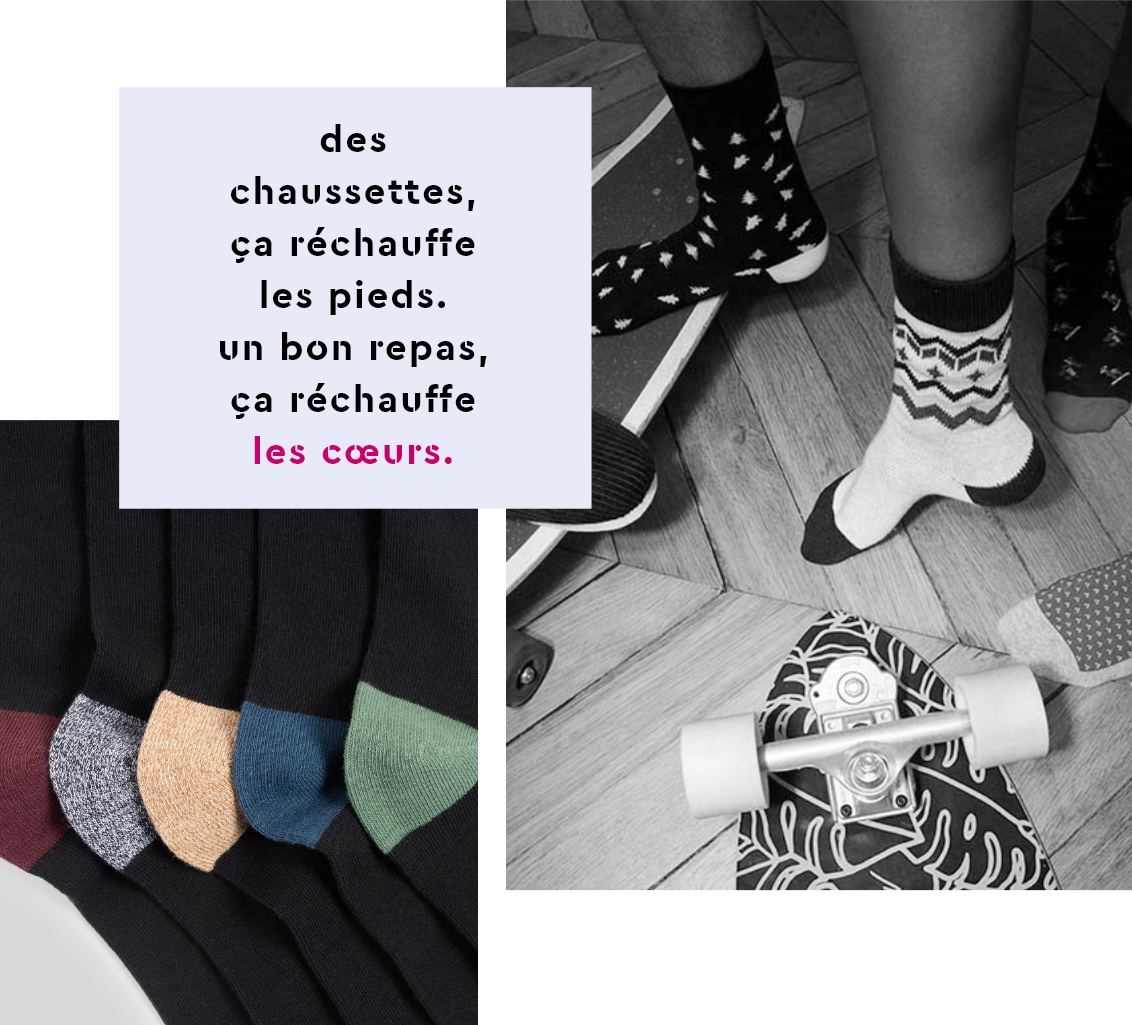 des chaussettes, ça réchauffe les pieds. un bon repas, ça réchauffe les cœurs.