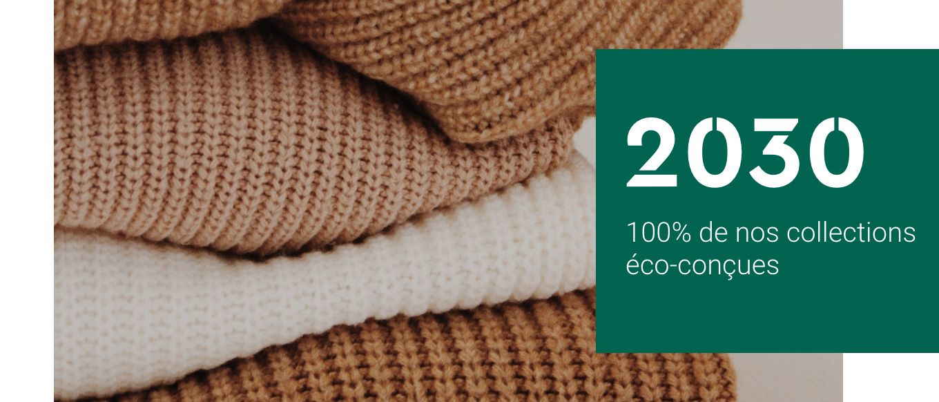 2030 : 100% de nos collections éco-conçues