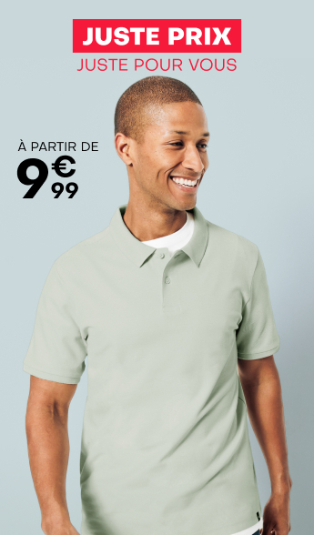 Juste prix, juste pour vous à partir de 9€99