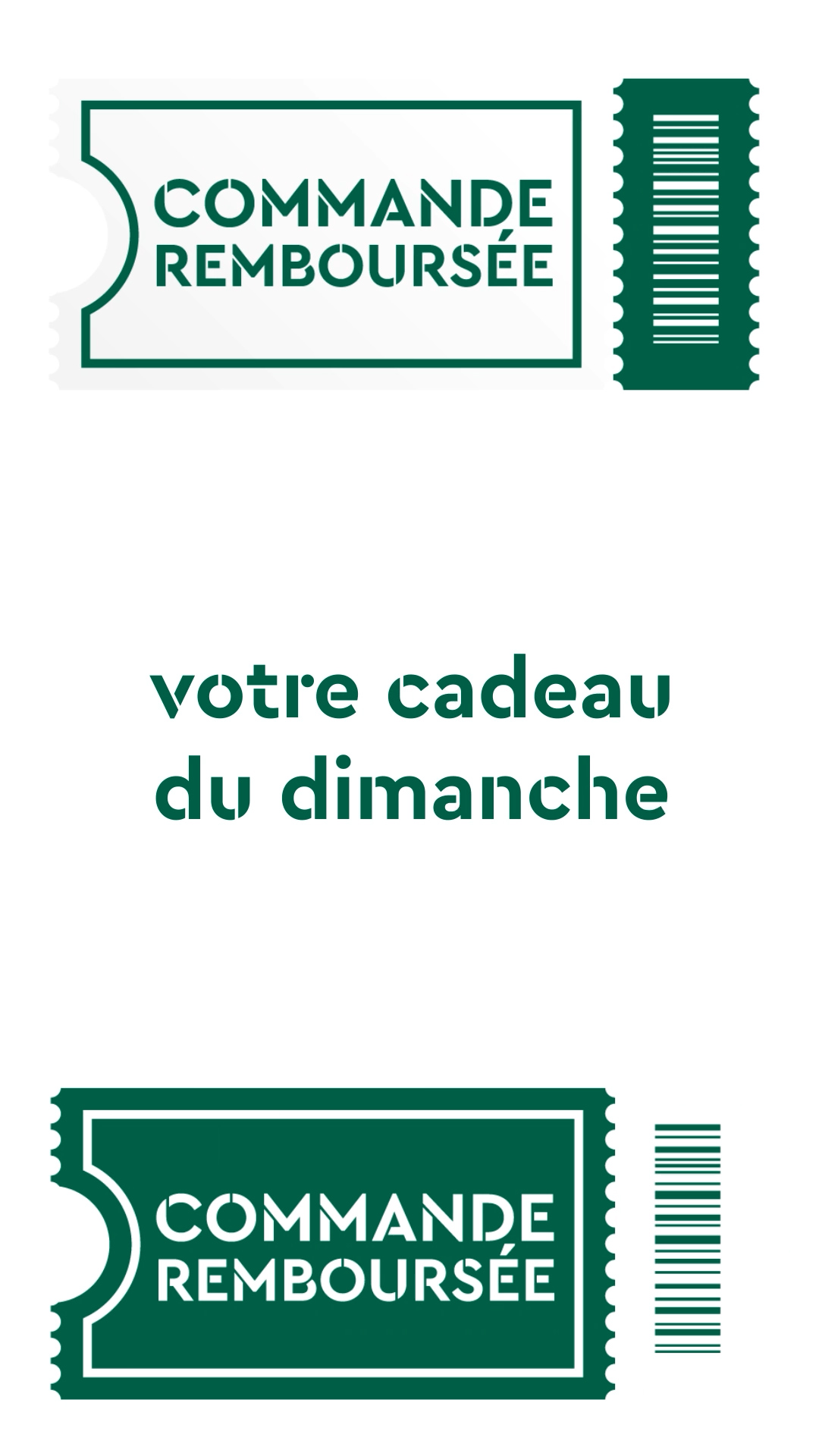 Votre cadeau du dimanche : VOTRE COMMANDE REMBOURSEE