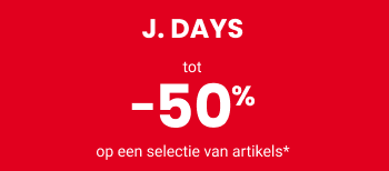 J Days. tot -50% op een selectie van artikels*