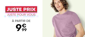 Juste prix juste pour vous à partir de 9€99