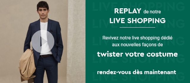 Live shopping, ne ratez pas notre prochain live pour parler des nouvelles façons de twister votre costume