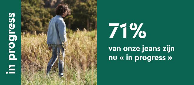  71% van onze jeans zijn nu « in progress » 