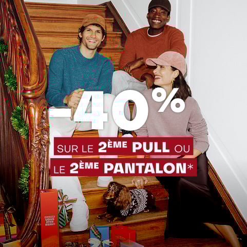 -40% sur le 2ème plull et le 2ème pantalon*