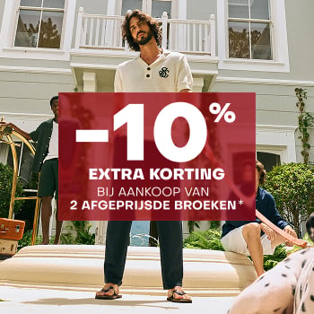 -10% extra korting bij aankoop van 2 afgeprijsde broeken*