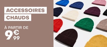 Accessoires Chauds à partir de 9€99