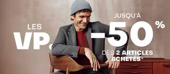Les VP. jusqu'à -50% dès 2 articles achetés*