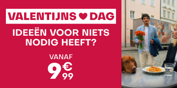 Valentijn dag - Ideeën voor niets nodig heeft? - vanaf 9€99